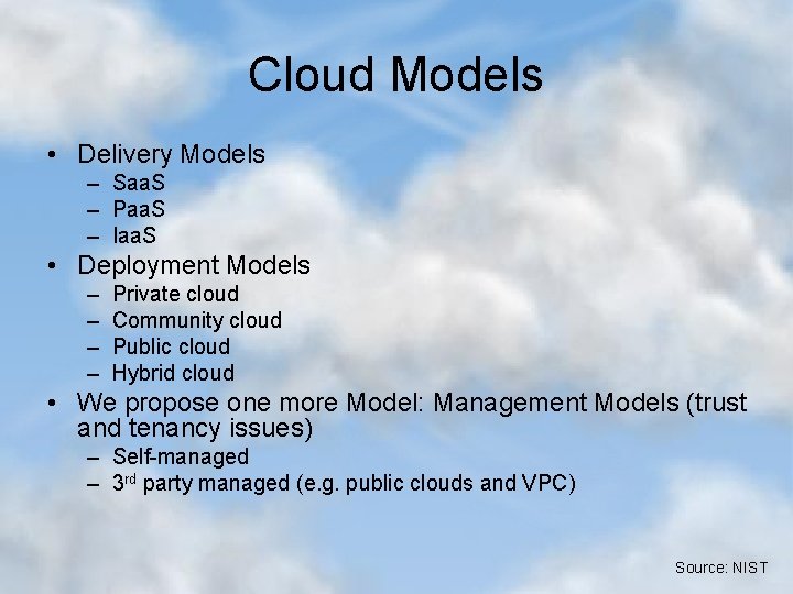 Cloud Models • Delivery Models – Saa. S – Paa. S – Iaa. S