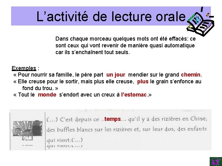 L’activité de lecture orale Dans chaque morceau quelques mots ont été effacés: ce sont