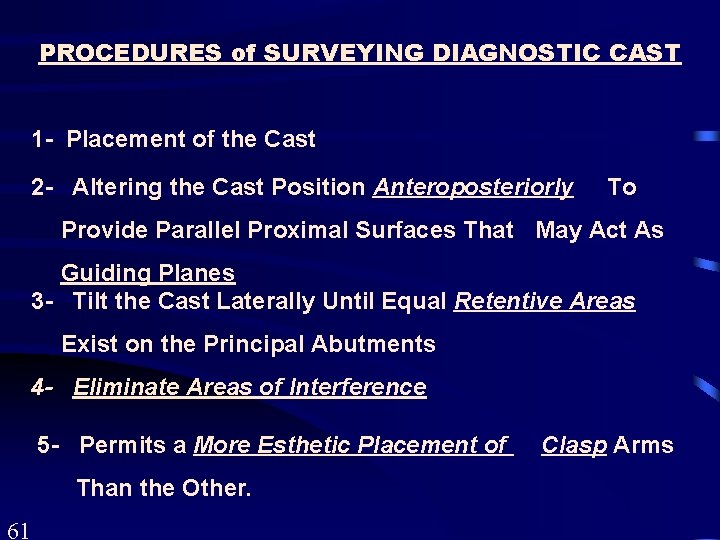 PROCEDURES of SURVEYING DIAGNOSTIC CAST 1 - Placement of the Cast 2 - Altering