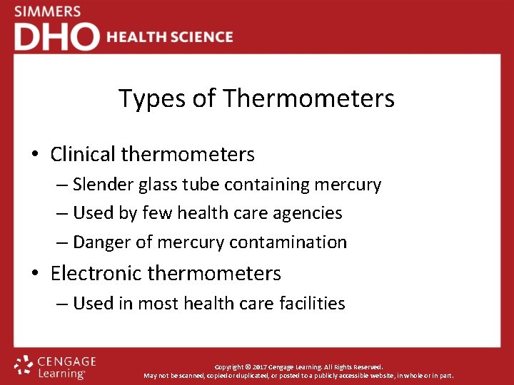 Types of Thermometers • Clinical thermometers – Slender glass tube containing mercury – Used