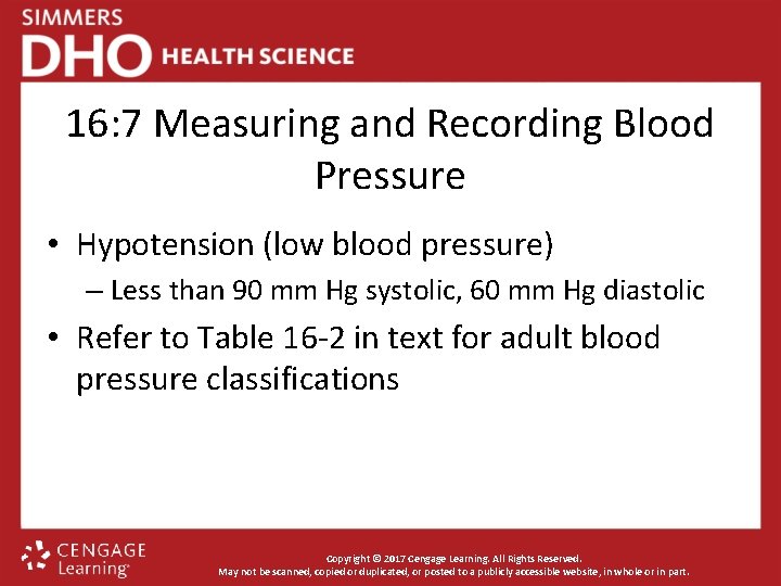 16: 7 Measuring and Recording Blood Pressure • Hypotension (low blood pressure) – Less