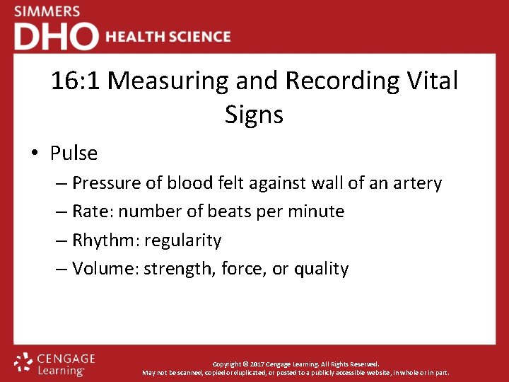 16: 1 Measuring and Recording Vital Signs • Pulse – Pressure of blood felt