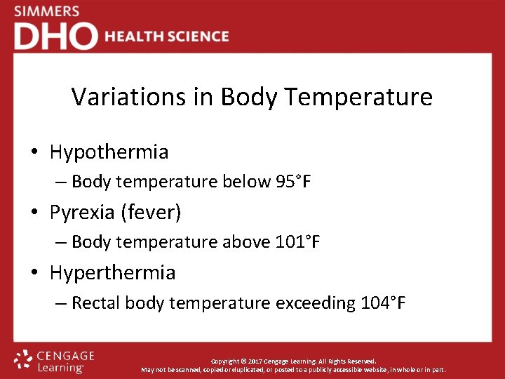 Variations in Body Temperature • Hypothermia – Body temperature below 95°F • Pyrexia (fever)