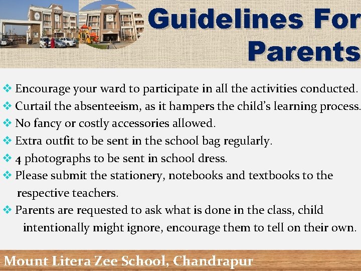 Guidelines For Parents v Encourage your ward to participate in all the activities conducted.