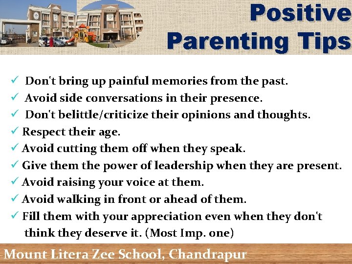 Positive Parenting Tips ü Don't bring up painful memories from the past. ü Avoid