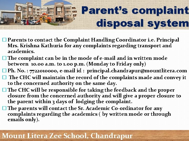 Parent’s complaint disposal system � Parents to contact the Complaint Handling Coordinator i. e.
