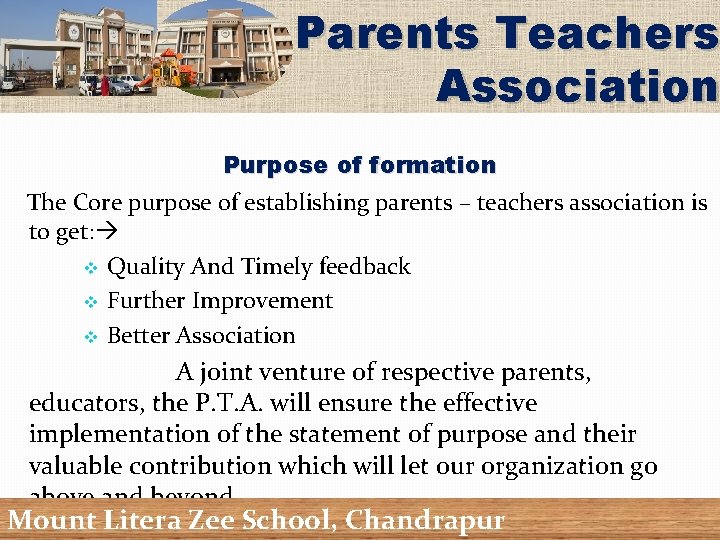 Parents Teachers Association Purpose of formation The Core purpose of establishing parents – teachers