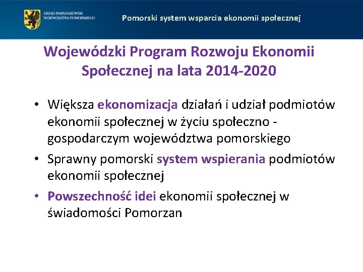 Pomorski system wsparcia ekonomii społecznej Wojewódzki Program Rozwoju Ekonomii Społecznej na lata 2014 -2020