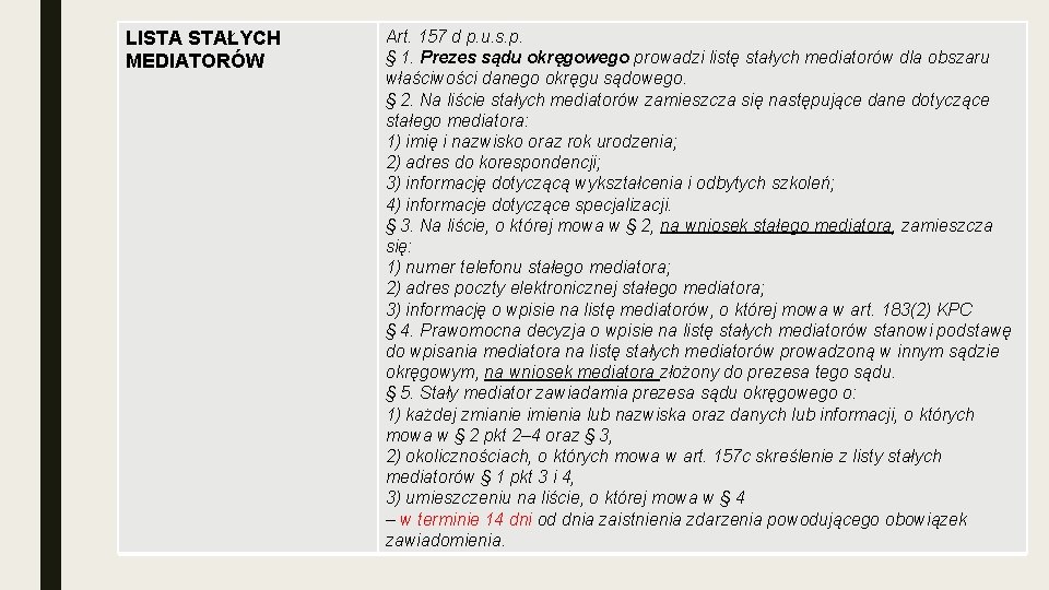 LISTA STAŁYCH MEDIATORÓW Art. 157 d p. u. s. p. § 1. Prezes sądu