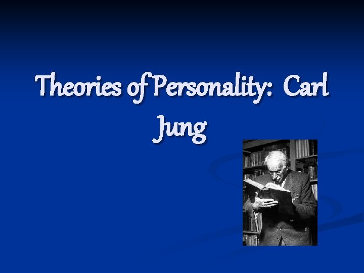 Theories of Personality: Carl Jung 