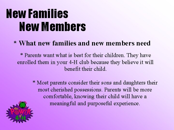 New Families New Members * What new families and new members need * Parents