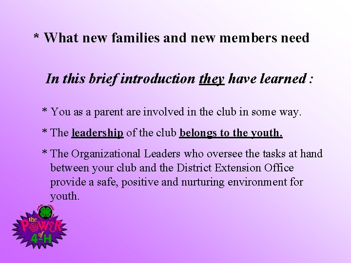 * What new families and new members need In this brief introduction they have