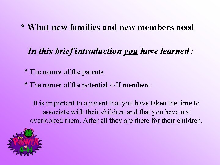 * What new families and new members need In this brief introduction you have