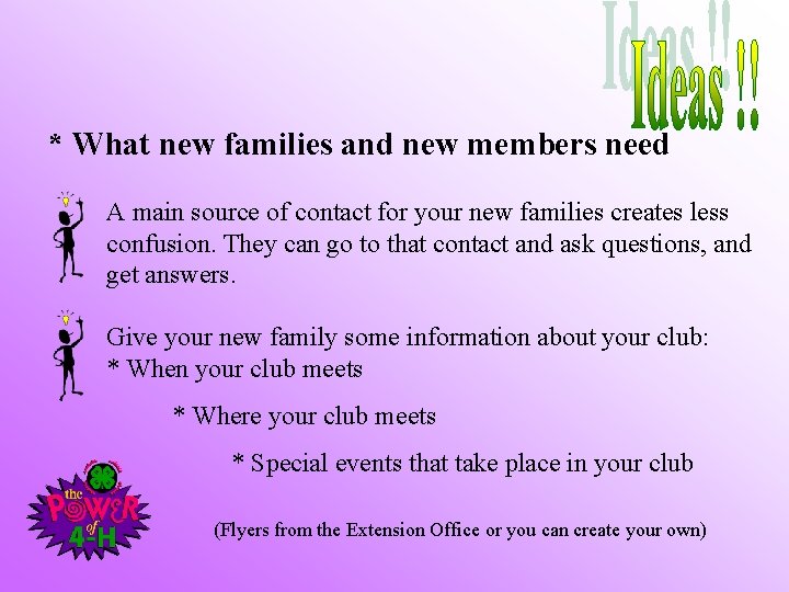 * What new families and new members need A main source of contact for