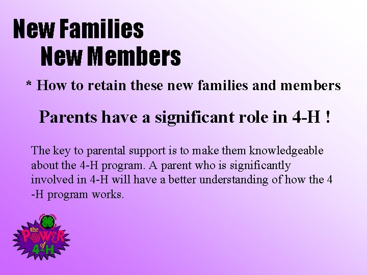 New Families New Members * How to retain these new families and members Parents