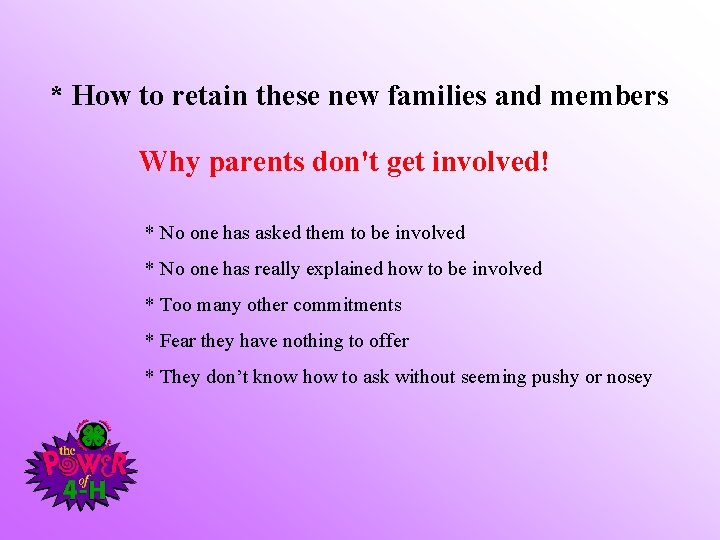 * How to retain these new families and members Why parents don't get involved!