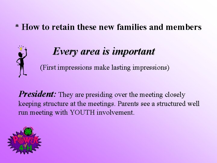 * How to retain these new families and members Every area is important (First