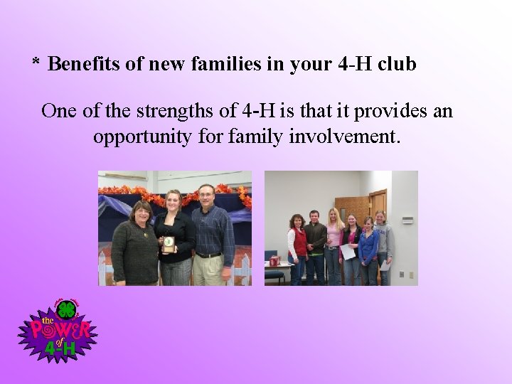 * Benefits of new families in your 4 -H club One of the strengths