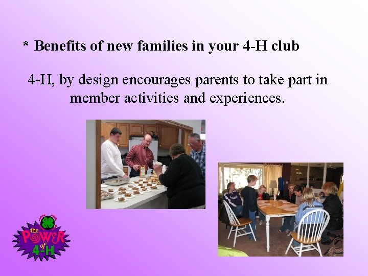 * Benefits of new families in your 4 -H club 4 -H, by design