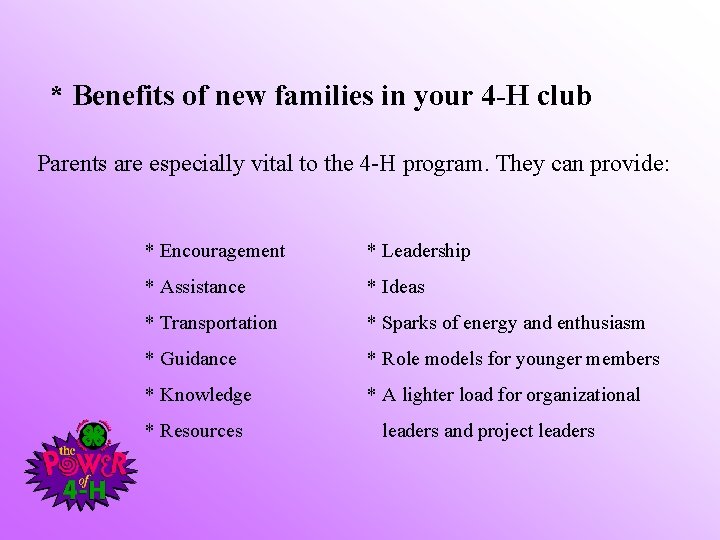 * Benefits of new families in your 4 -H club Parents are especially vital