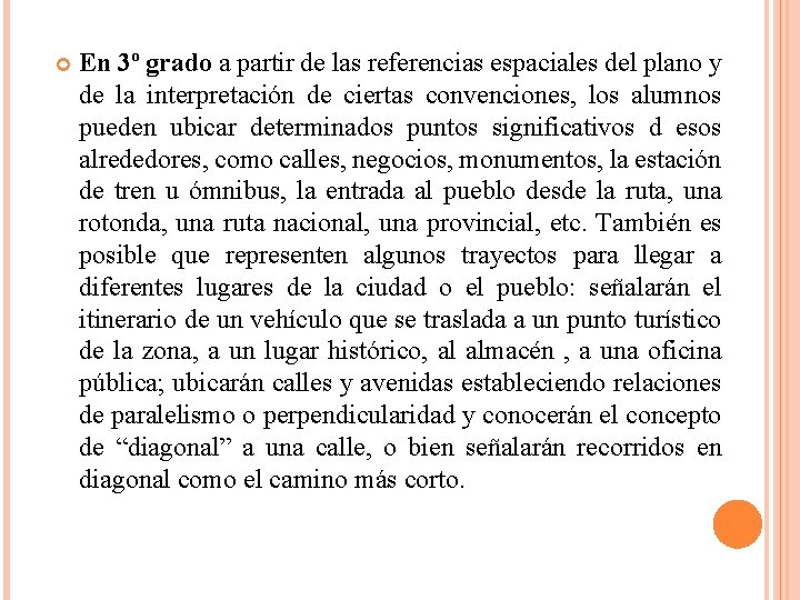  En 3º grado a partir de las referencias espaciales del plano y de