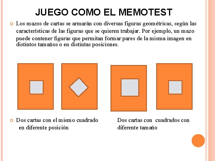 JUEGO COMO EL MEMOTEST Los mazos de cartas se armarán con diversas figuras geométricas,