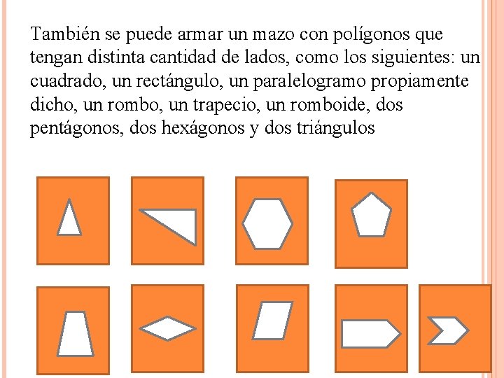 También se puede armar un mazo con polígonos que tengan distinta cantidad de lados,