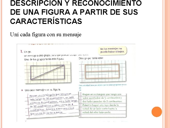 DESCRIPCIÓN Y RECONOCIMIENTO DE UNA FIGURA A PARTIR DE SUS CARACTERÍSTICAS Uní cada figura
