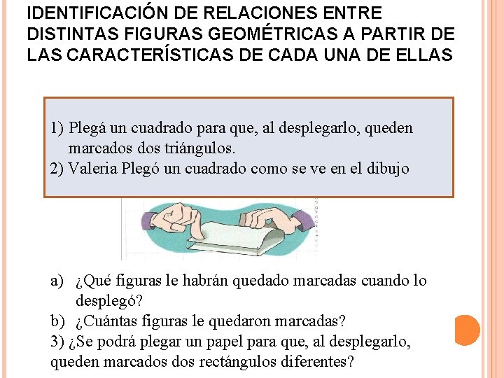 IDENTIFICACIÓN DE RELACIONES ENTRE DISTINTAS FIGURAS GEOMÉTRICAS A PARTIR DE LAS CARACTERÍSTICAS DE CADA