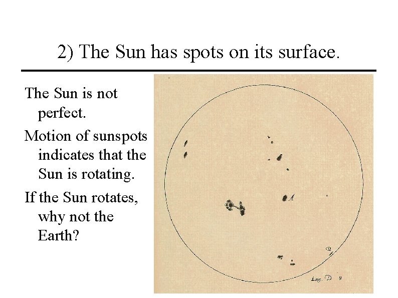 2) The Sun has spots on its surface. The Sun is not perfect. Motion