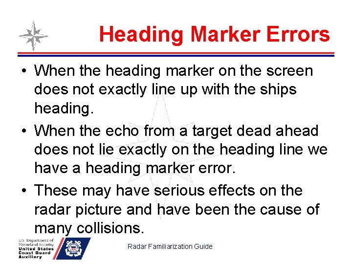 Heading Marker Errors • When the heading marker on the screen does not exactly