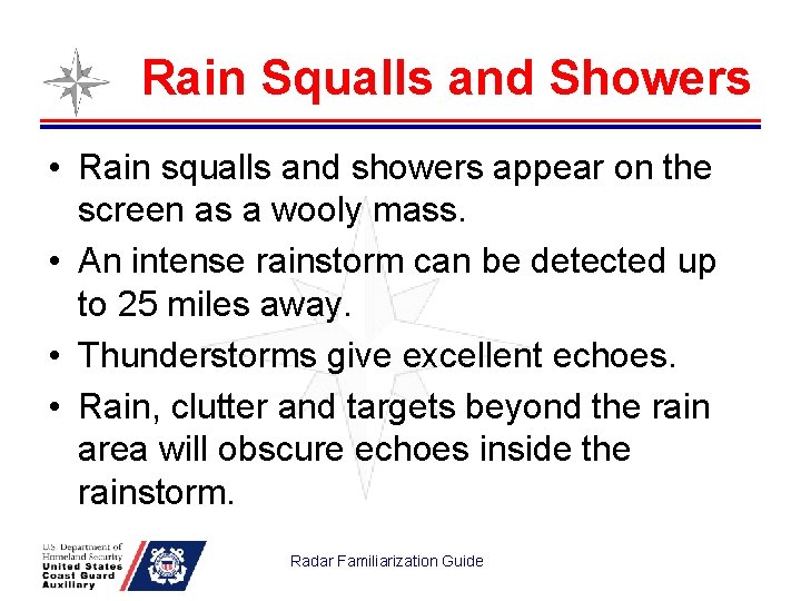 Rain Squalls and Showers • Rain squalls and showers appear on the screen as