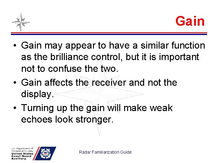 Gain • Gain may appear to have a similar function as the brilliance control,