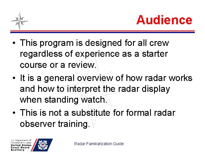 Audience • This program is designed for all crew regardless of experience as a