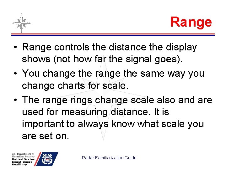 Range • Range controls the distance the display shows (not how far the signal