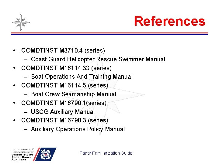 References • COMDTINST M 3710. 4 (series) – Coast Guard Helicopter Rescue Swimmer Manual