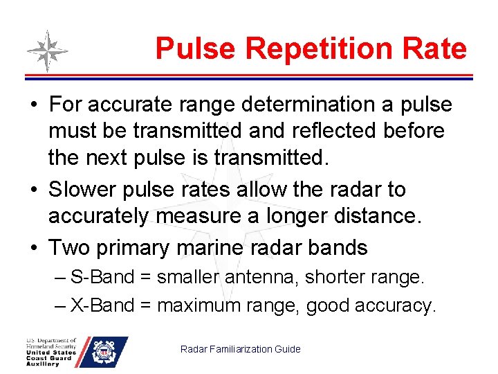 Pulse Repetition Rate • For accurate range determination a pulse must be transmitted and