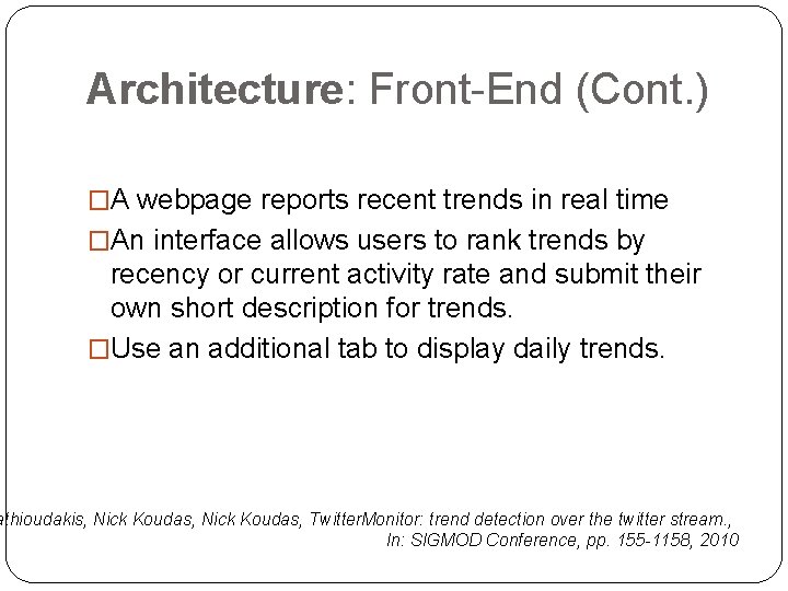 Architecture: Front-End (Cont. ) �A webpage reports recent trends in real time �An interface