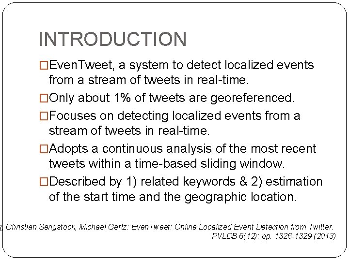 INTRODUCTION �Even. Tweet, a system to detect localized events from a stream of tweets