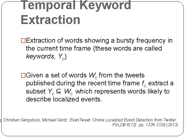 Temporal Keyword Extraction �Extraction of words showing a bursty frequency in the current time