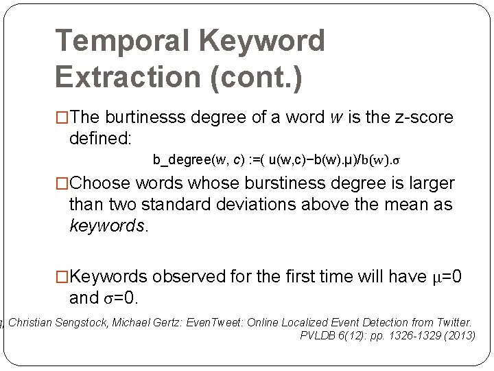 Temporal Keyword Extraction (cont. ) �The burtinesss degree of a word w is the