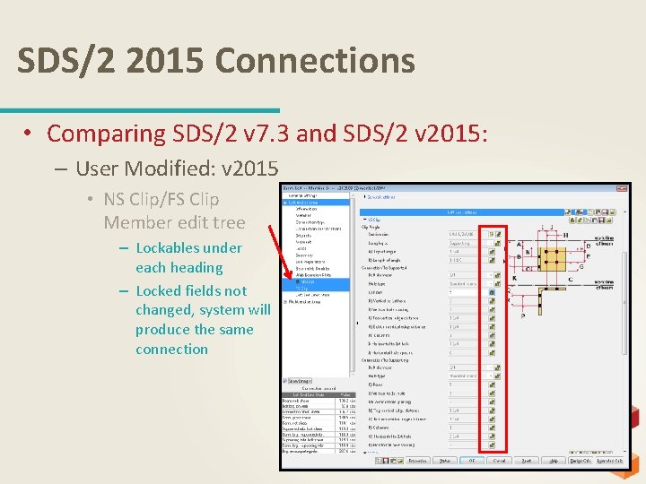 SDS/2 2015 Connections • Comparing SDS/2 v 7. 3 and SDS/2 v 2015: –