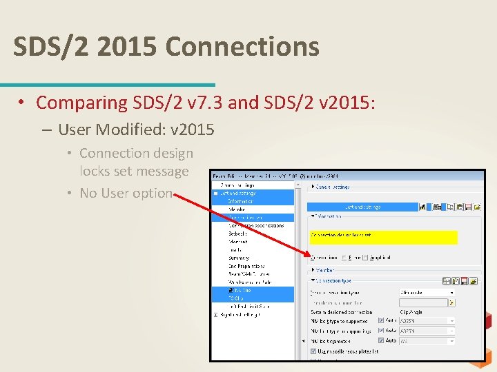 SDS/2 2015 Connections • Comparing SDS/2 v 7. 3 and SDS/2 v 2015: –