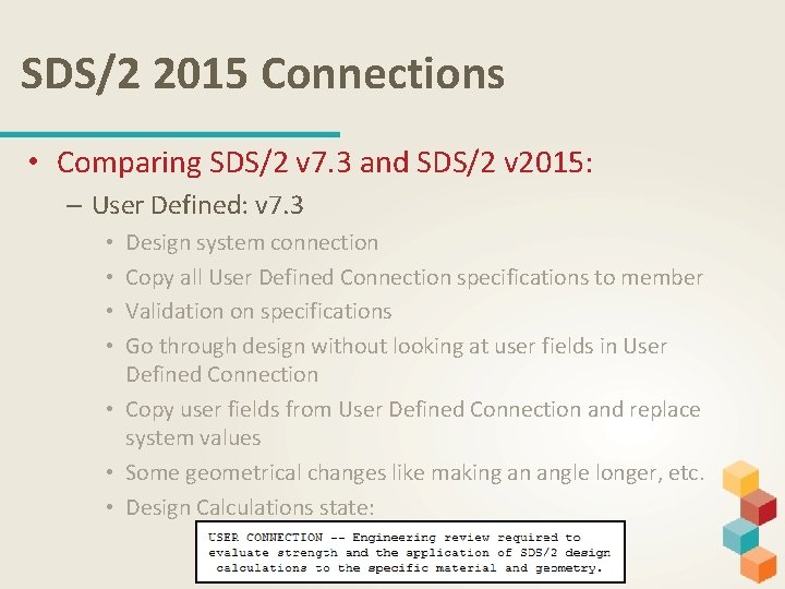 SDS/2 2015 Connections • Comparing SDS/2 v 7. 3 and SDS/2 v 2015: –