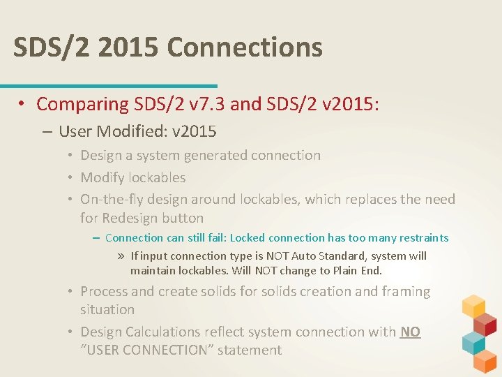 SDS/2 2015 Connections • Comparing SDS/2 v 7. 3 and SDS/2 v 2015: –