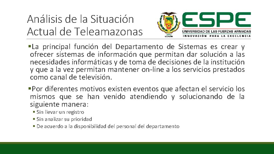 Análisis de la Situación Actual de Teleamazonas §La principal función del Departamento de Sistemas