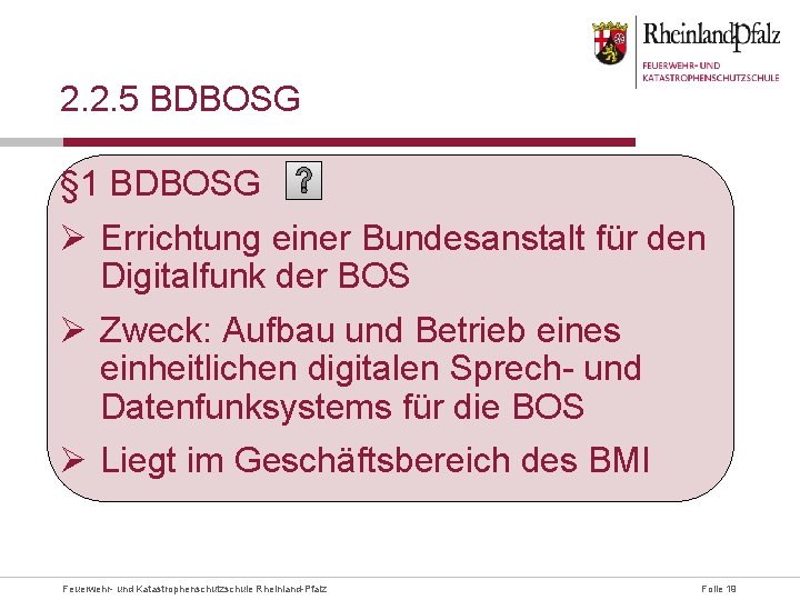 2. 2. 5 BDBOSG § 1 BDBOSG Ø Errichtung einer Bundesanstalt für den Digitalfunk
