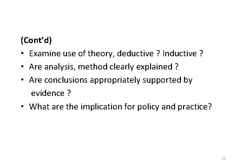 (Cont’d) • Examine use of theory, deductive ? Inductive ? • Are analysis, method