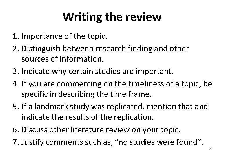Writing the review 1. Importance of the topic. 2. Distinguish between research finding and