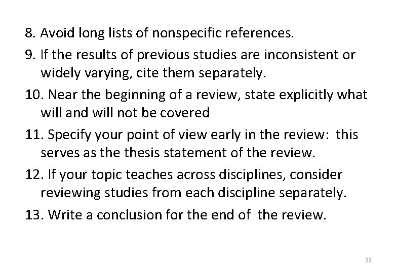 8. Avoid long lists of nonspecific references. 9. If the results of previous studies